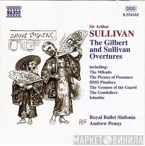 Royal Ballet Sinfonia, Andrew Penny - Sir Arthur Sullivan / The Gilbert And Sullivan Overtures