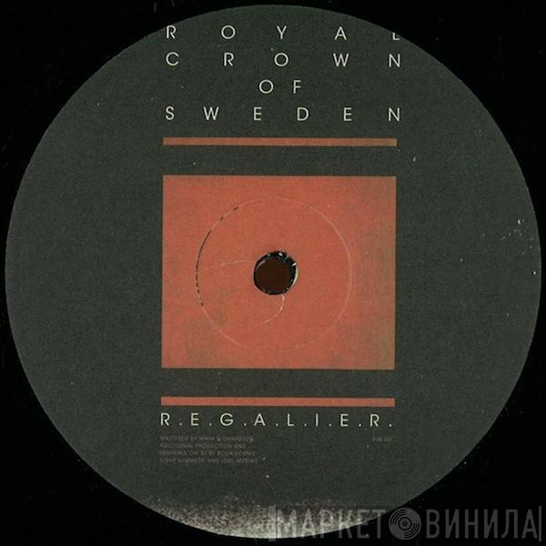Royal Crown Of Sweden - R.E.G.A.L.I.E.R.