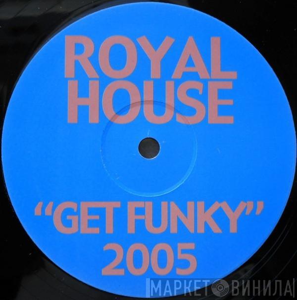 Royal House - Get Funky 2005