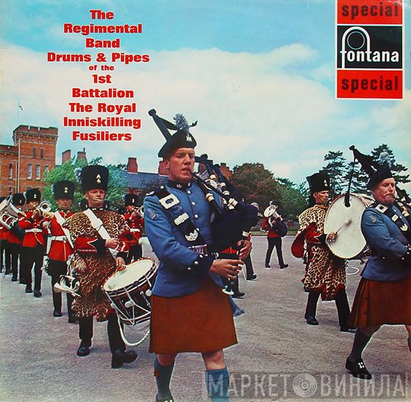 Royal Inniskilling Fusiliers - The Regimental Band, Drums & Pipes Of The 1st Battalion The Royal Inniskilling Fusilliers