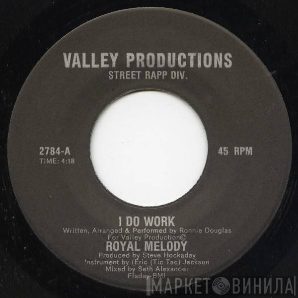 Royal Melody  - I Do Work