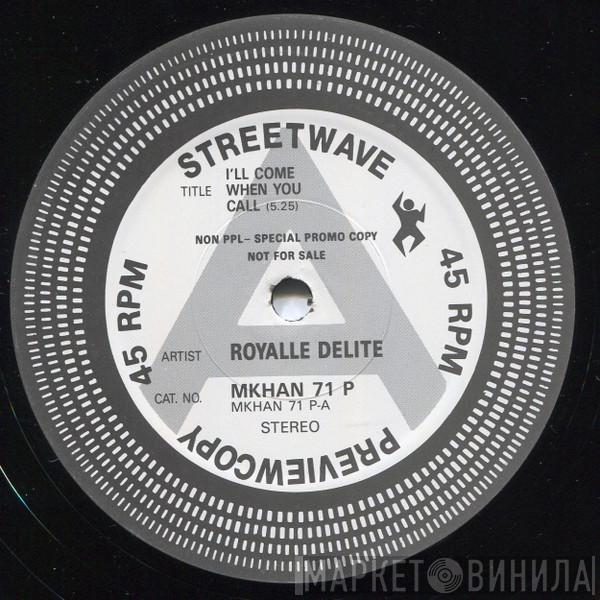 Royalle Delite - I'll Come When You Call