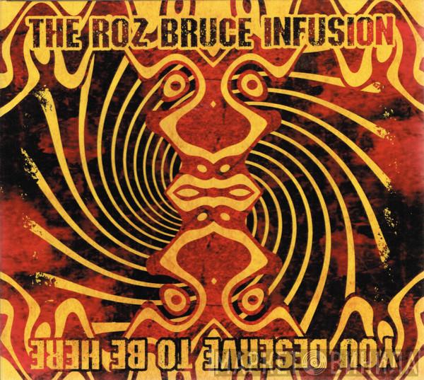 Roz Bruce Infusion - You Deserve To Be Here
