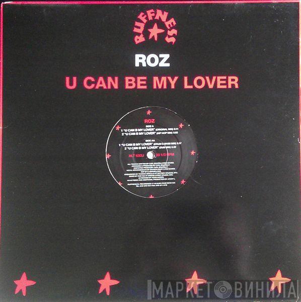 Roz - U Can Be My Lover