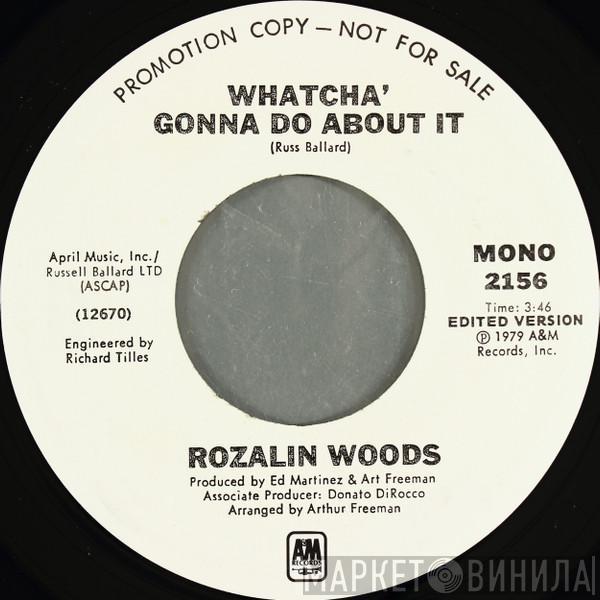 Rozalin Woods - Whatcha' Gonna Do About It