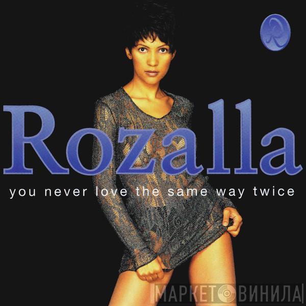  Rozalla  - You Never Love The Same Way Twice