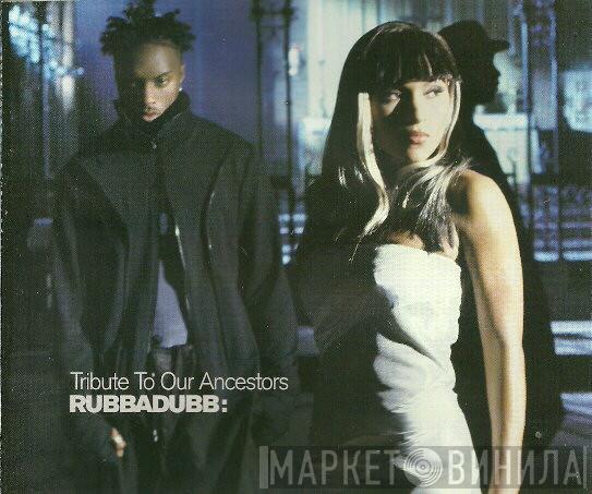 Rubbadubb - Tribute To Our Ancestors