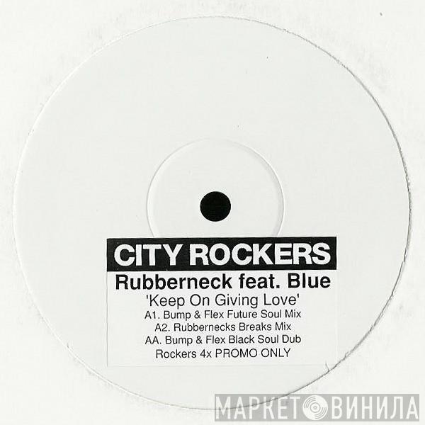 Rubberneck , Blue James - Keep On Giving Love