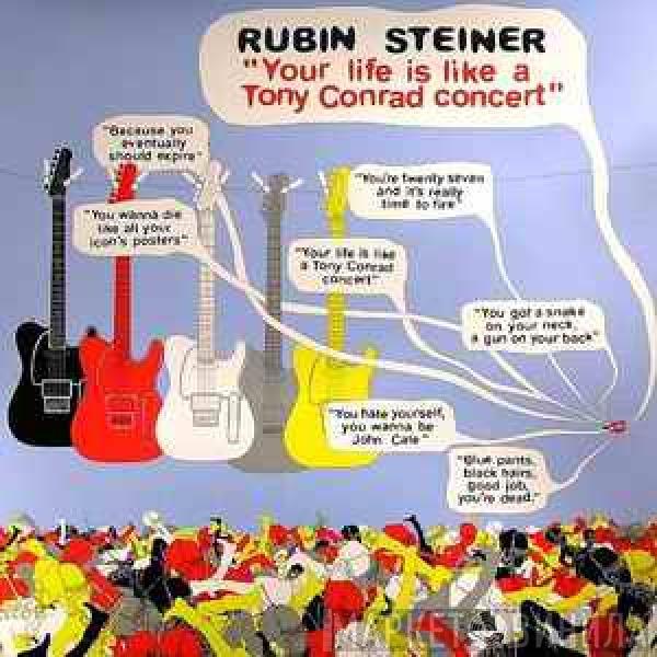 Rubin Steiner - Your Life Is Like A Tony Conrad Concert