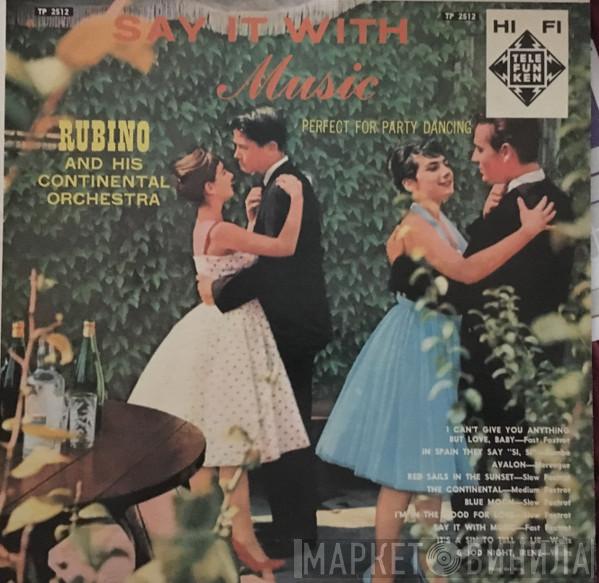 Rubino And His Continentals - Say It With Music