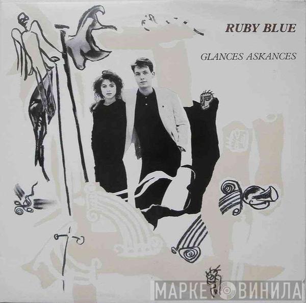 Ruby Blue - Glances Askances