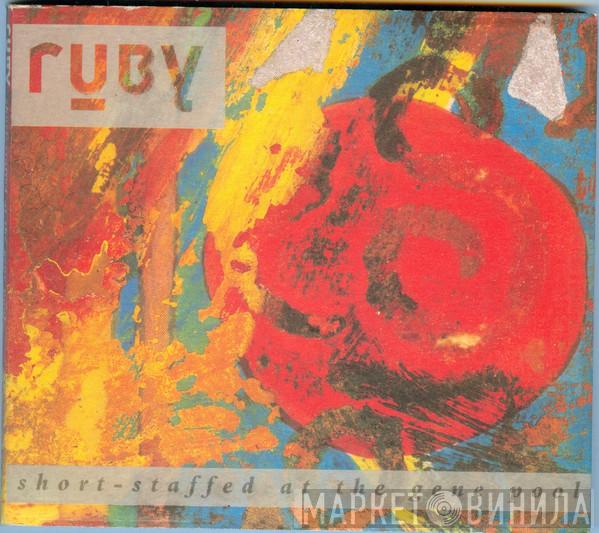  Ruby  - Short-Staffed At The Gene Pool
