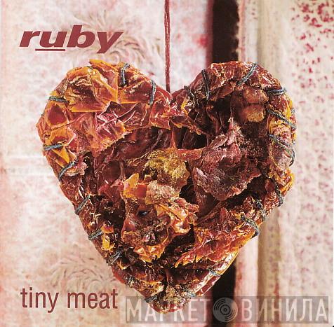  Ruby  - Tiny Meat