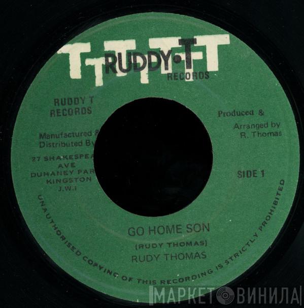 Ruddy Thomas - Go Home Son