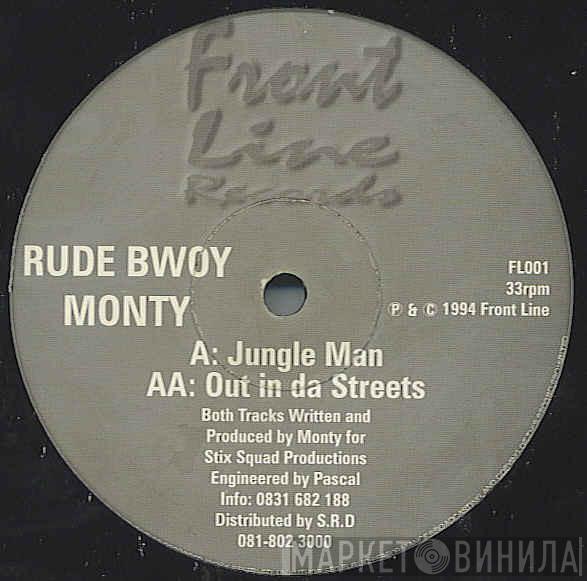 Rude Bwoy Monty - Jungle Man / Out In Da Streets