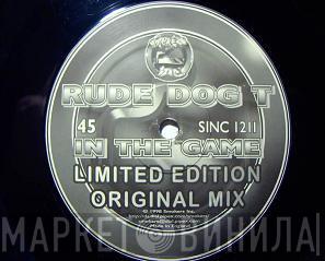 Rude Dog T - In The Game