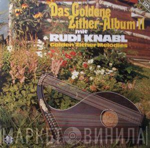 Rudi Knabl - Das Goldene Zither-Album II (Golden Zither Melodies)