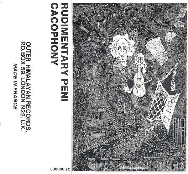  Rudimentary Peni  - Cacophony