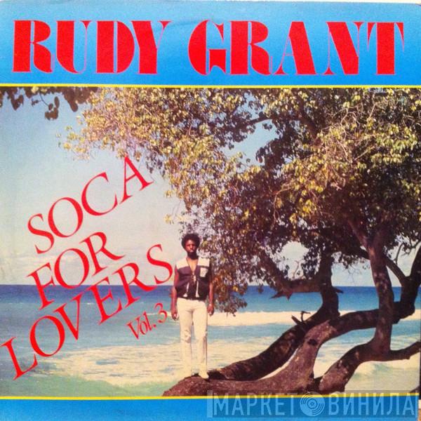 Rudy Grant - Soca For Lovers Volume 3