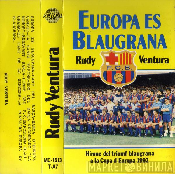 Rudy Ventura - Europa Es Blaugrana (Himne Del Triomf Blaugrana A La Copa D'Europa 1992)
