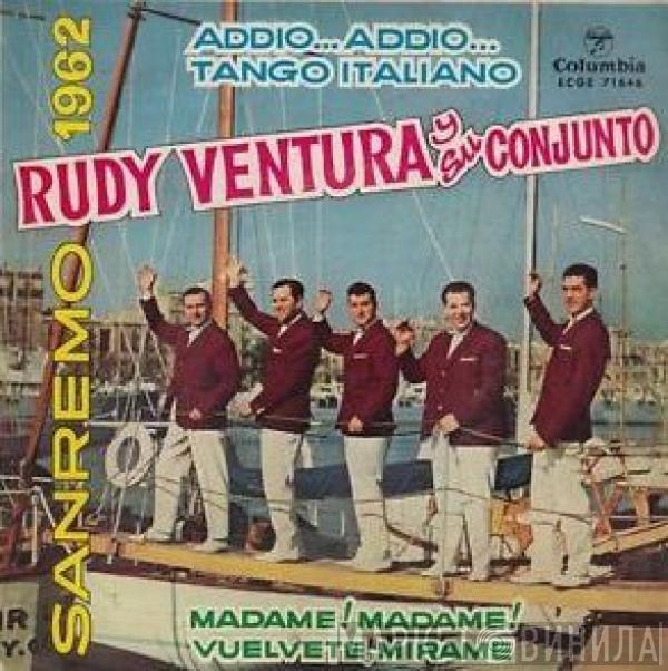 Rudy Ventura Y Su Conjunto - Addio Addio / Vuelvete Mirame / Tango Italiano / Madame! Madame!