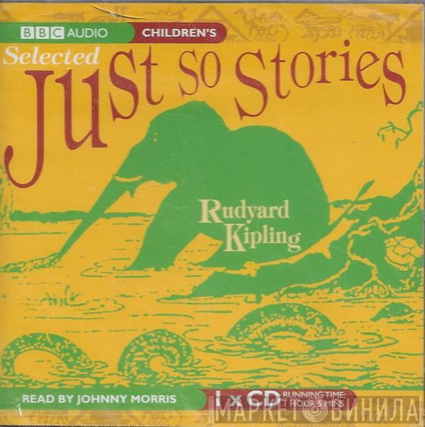 Rudyard Kipling, Johnny Morris  - Selected Just So Stories