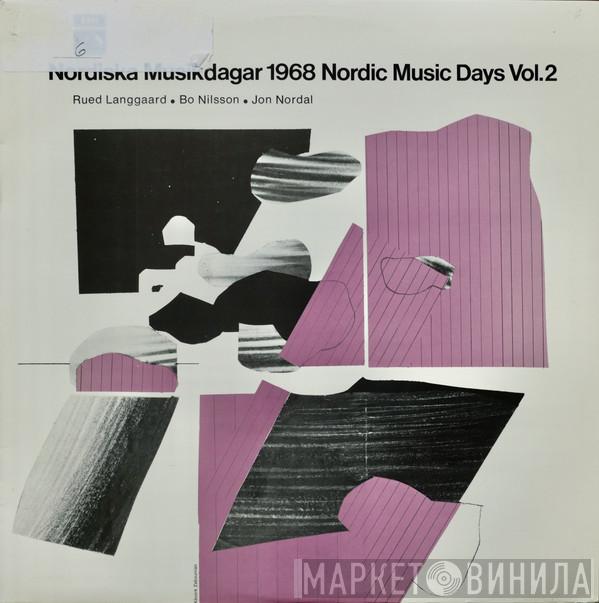 Rued Langgaard, Bo Nilsson, Jón Nordal - Nordiska Musikdagar 1968 Nordic Music Days Vol.2