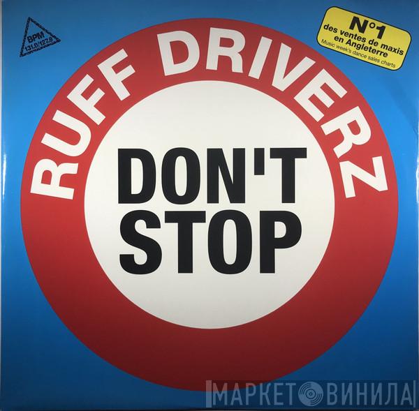  Ruff Driverz  - Don't Stop