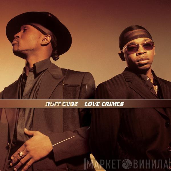  Ruff Endz  - Love Crimes