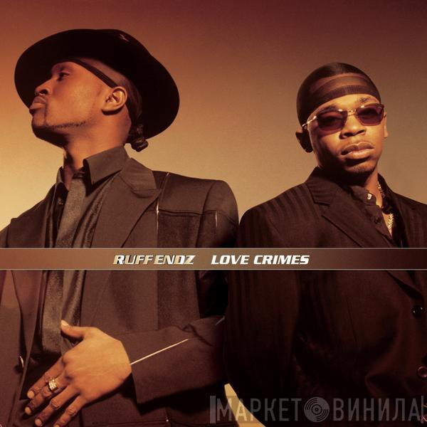  Ruff Endz  - Love Crimes
