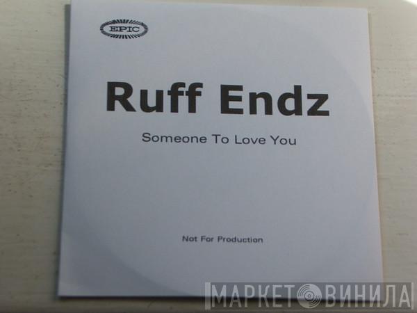 Ruff Endz - Someone To Love You