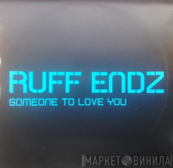 Ruff Endz - Someone To Love You