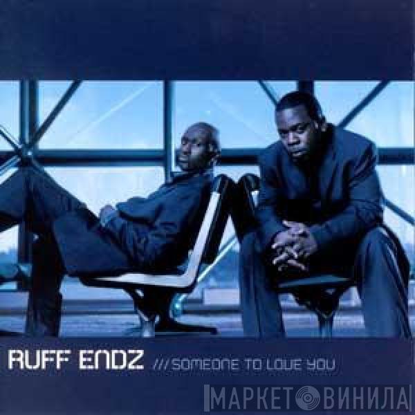  Ruff Endz  - Someone To Love You
