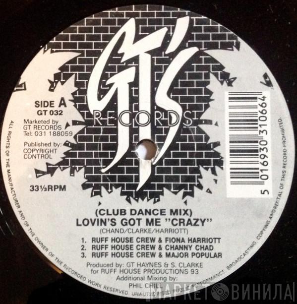 Ruff House Crew, Fiona Harriott, Channy Chad, Major Popular - Lovin's Got Me Crazy