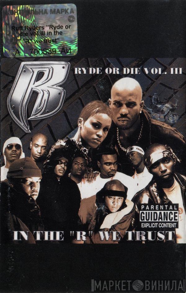  Ruff Ryders  - Ryde Or Die Vol. III