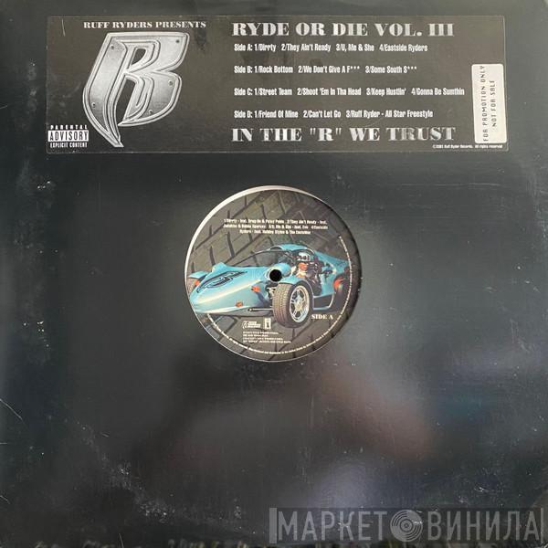 Ruff Ryders  - Ryde Or Die Vol. III - In The "R" We Trust