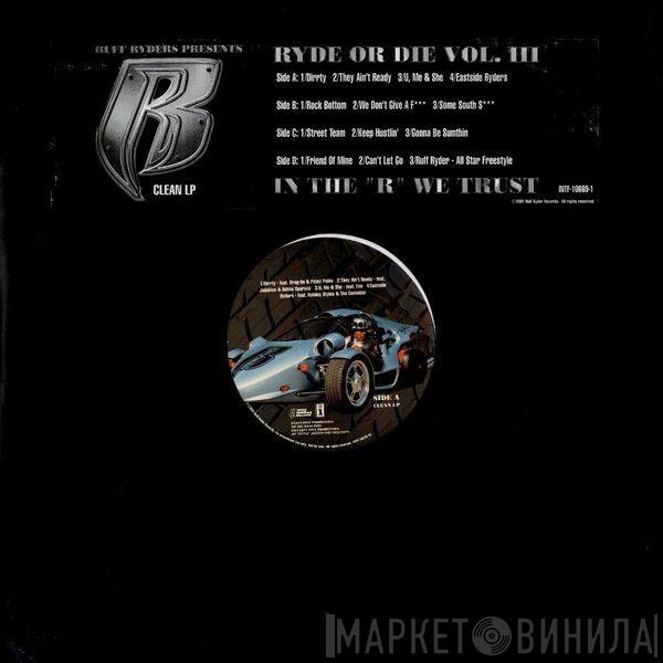  Ruff Ryders  - Ryde Or Die Vol. III - In The "R" We Trust