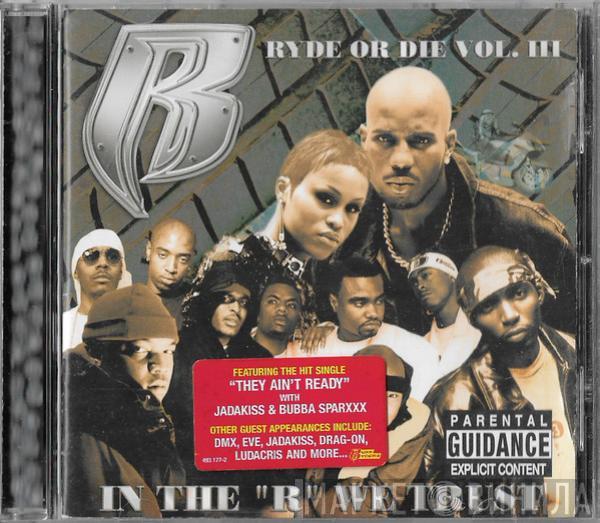 Ruff Ryders  - Ryde Or Die Vol. III - In The "R" We Trust