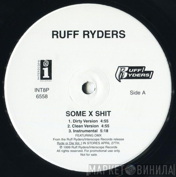 Ruff Ryders - Some X Shit