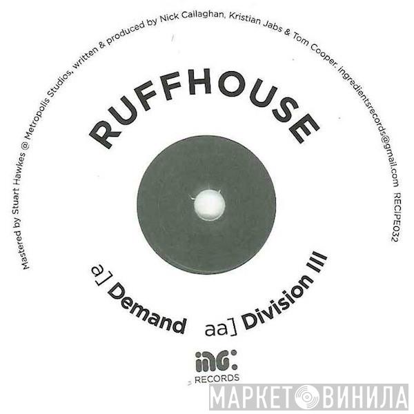 Ruffhouse  - Demand / Division III