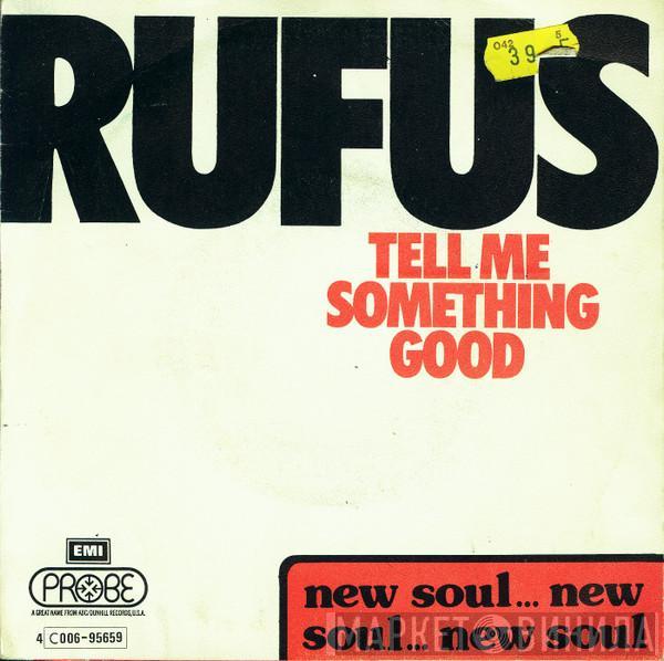 Rufus  - Tell Me Something Good