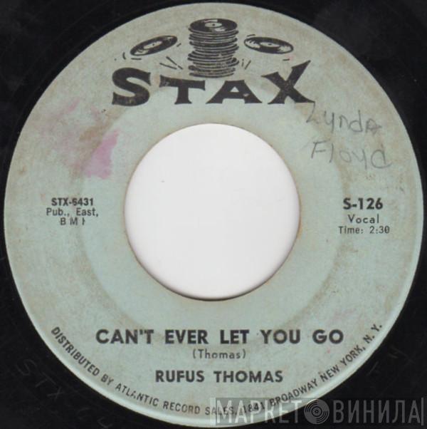  Rufus Thomas  - Can't Ever Let You Go / It's Aw'rite