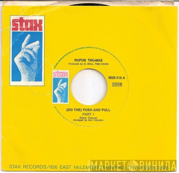  Rufus Thomas  - (Do The) Push And Pull