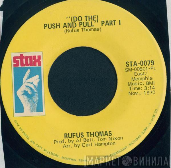  Rufus Thomas  - (Do The) Push And Pull