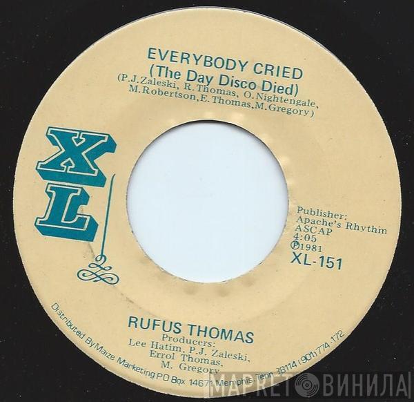  Rufus Thomas  - Everybody Cried (The Day Disco Died) / I'd Love To Love You Again