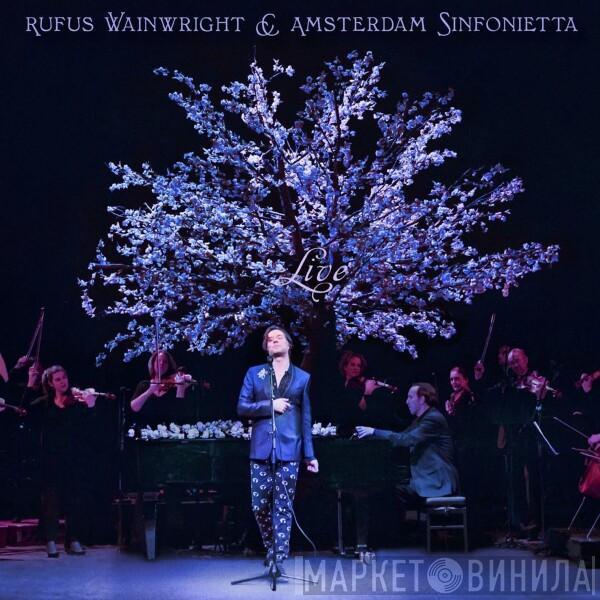 Rufus Wainwright, Amsterdam Sinfonietta - Rufus Wainwright And Amsterdam Sinfonietta Live