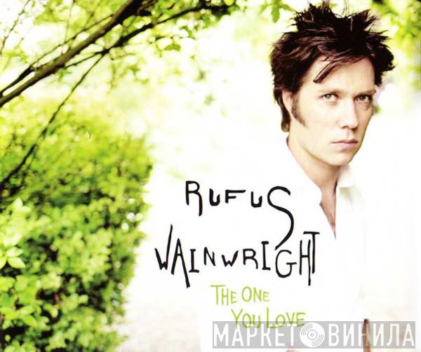 Rufus Wainwright - The One You Love