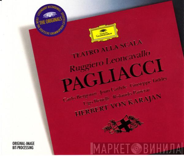- Ruggiero Leoncavallo · Carlo Bergonzi · Joan Carlyle · Giuseppe Taddei · Ugo Benelli · Rolando Panerai · Orchestra Del Teatro Alla Scala  Herbert von Karajan  - Pagliacci
