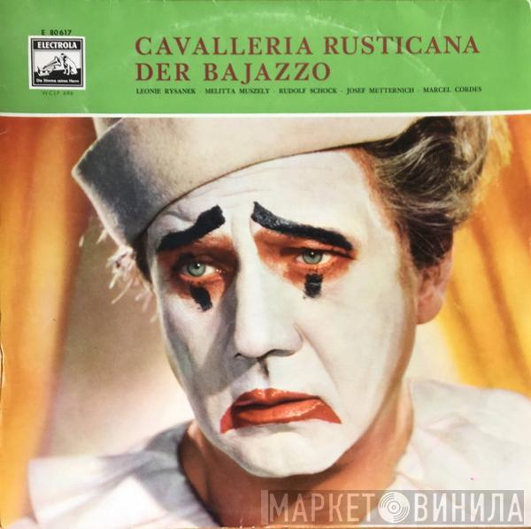 Ruggiero Leoncavallo, Pietro Mascagni, Leonie Rysanek, Melitta Muszely, Rudolf Schock, Josef Metternich, Marcel Cordes, Chor der Deutschen Oper Berlin, Orchester Der Deutschen Oper Berlin, Chor Der Staatsoper Berlin, Das Orchester Der Staatsoper Berl - Der Bajazzo / Cavalleria Rusticana (Querschnitte)