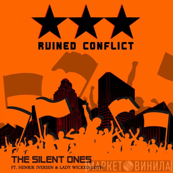  Ruined Conflict  - The Silent Ones